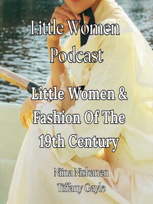 Little Women & Fashion of the 19th Century - Audiobook